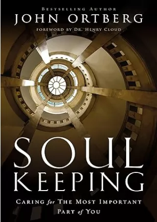 [DOWNLOAD]⚡️PDF✔️ Soul Keeping: Caring For the Most Important Part of You