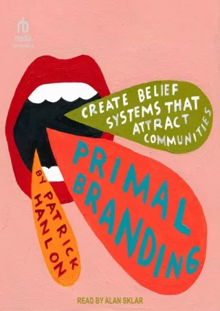 Download⚡️PDF❤️ Primal Branding: Create Zealots for Your Brand, Your Company, and Your Future