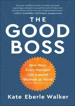 book❤️[READ]✔️ The Good Boss: 9 Ways Every Manager Can Support Women at Work