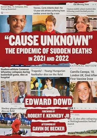 [DOWNLOAD]⚡️PDF✔️ 'Cause Unknown': The Epidemic of Sudden Deaths in 2021 & 2022 (Children’s Health Defense)