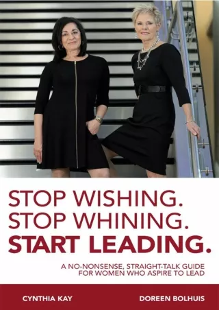 Ebook❤️(download)⚡️ Stop Wishing. Stop Whining. Start Leading.: A No-Nonsense, Straight-Talk Guide for Women Who Aspire