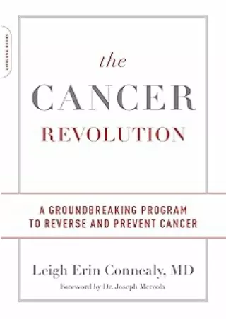 Download⚡️(PDF)❤️ The Cancer Revolution: A Groundbreaking Program to Reverse and Prevent Cancer