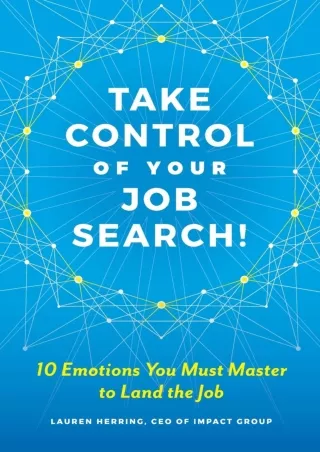 [PDF]❤️DOWNLOAD⚡️ Take Control of Your Job Search!: 10 Emotions You Must Master to Land the Job