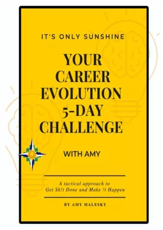 Pdf⚡️(read✔️online) Your Career Evolution 5-Day Challenge with Amy: A tactical approach to Get Sh!t Done and Make !t Hap