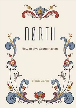 Download⚡️PDF❤️ North: How to Live Scandinavian