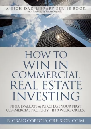 download⚡️[EBOOK]❤️ How To Win In Commercial Real Estate Investing: Find, Evaluate & Purchase Your First Commercial Prop