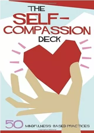 ❤️PDF⚡️ The Self-Compassion Deck: 50 Mindfulness-Based Practices