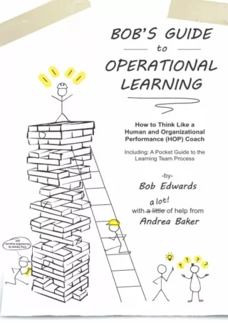 ❤️PDF⚡️ Bob's Guide to Operational Learning: How to Think Like a Human and Organizational Performance (HOP) Coach