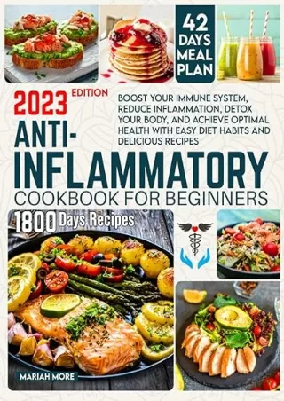 book❤️[READ]✔️ ANTI-INFLAMMATORY COOKBOOK FOR BEGINNERS: Boost Your Immune System, Reduce Inflammation, Detox Your Body,