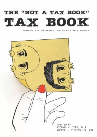 PDF✔️Download❤️ The 'Not a Tax Book' Tax Book: Powerful tax strategies told in relatable stories