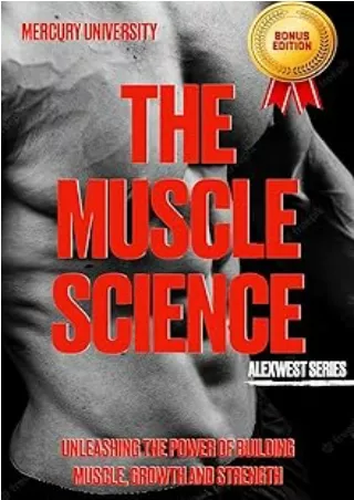 [PDF]❤️DOWNLOAD⚡️ The Science of Muscle: Unleashing the Power of Building Muscle, Growth and Strength - How to Build Mus