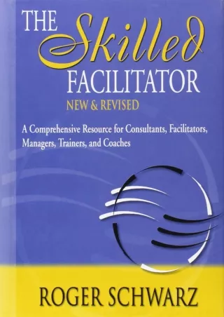 Download⚡️ The Skilled Facilitator: A Comprehensive Resource for Consultants, Facilitators, Managers, Trainers, and Coac