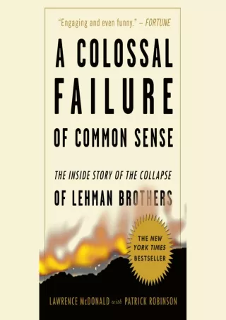 Download⚡️(PDF)❤️ A Colossal Failure of Common Sense: The Inside Story of the Collapse of Lehman Brothers