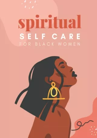 Pdf⚡️(read✔️online) Spiritual Self Care for Black Women: A Spiritual Journal for Self-Discovery. 12 Month Notebook & Gui