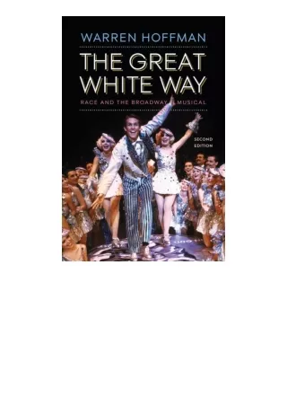 ❤️get (⚡️pdf⚡️) download The Great White Way: Race and the Broadway Musical