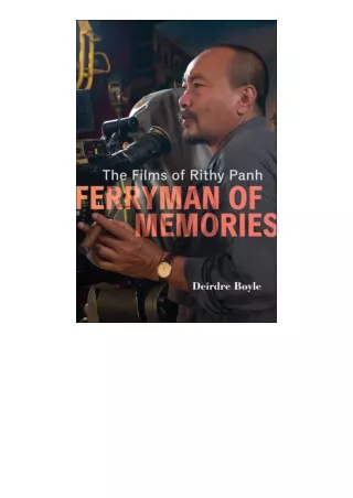 free read (✔️pdf❤️) Ferryman of Memories: The Films of Rithy Panh