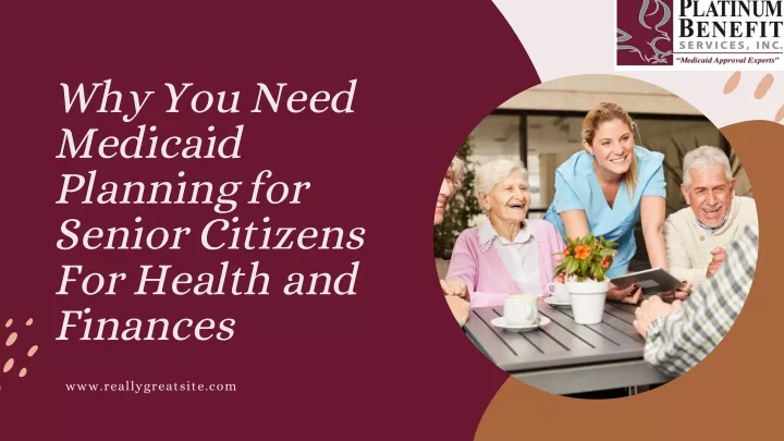 why you need medicaid planning for senior