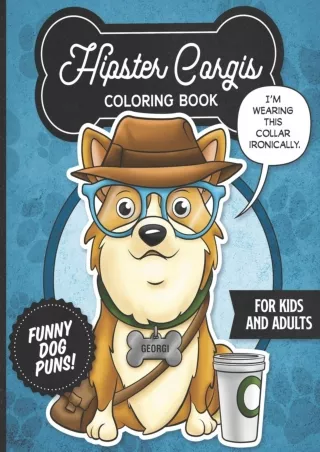 [PDF]❤️Download ⚡️ Hipster Corgis Coloring Book- Funny Dog Puns For Kids And Adults: Anti