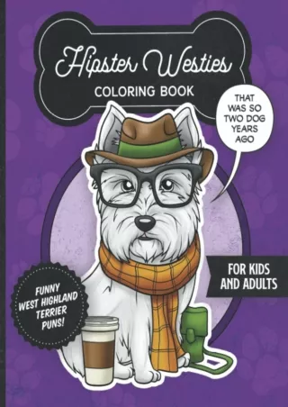 [Download ]⚡️PDF✔️ Hipster Westies Coloring Book- Funny West Highland Terrier Puns For Kid