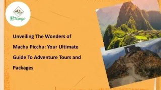 Unveiling the Wonders of Machu Picchu Your Ultimate Guide to Adventure Tours and Packages