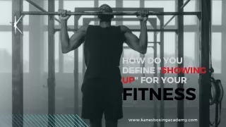 How do you define showing up for your fitness