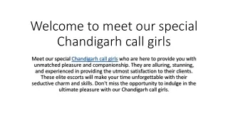 Welcome to meet our special Chandigarh call girls