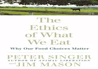 $PDF$/READ/DOWNLOAD️❤️ The Ethics of What We Eat: Why Our Food Choices Matter