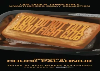 [DOWNLOAD]⚡️PDF✔️ You Do Not Talk About Fight Club: I Am Jack's Completely Unauthorized Es