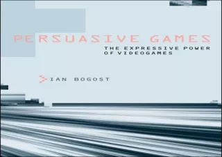 book❤️[READ]✔️ Persuasive Games: The Expressive Power of Videogames (Mit Press)