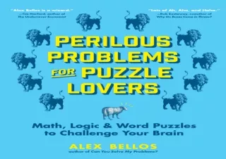 Download⚡️PDF❤️ Perilous Problems for Puzzle Lovers: Math, Logic & Word Puzzles to Challen