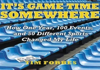 Download⚡️ It's Game Time Somewhere: How One Year, 100 Events, and 50 Different Sports