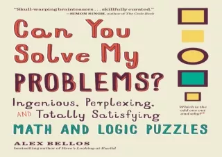 ❤️PDF⚡️ Can You Solve My Problems?: Ingenious, Perplexing, and Totally Satisfying Math