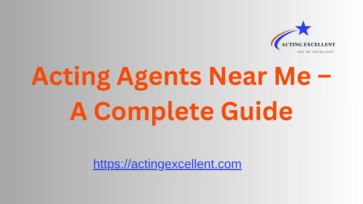 acting agents near me a complete guide