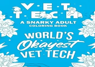 [PDF❤️ READ ONLINE️⚡️] Vet Tech Adult Coloring Book: A Snarky, Relatable & Humorous Adult