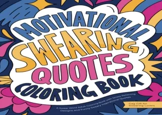 Download⚡️PDF❤️ Motivational Swearing Quotes: A Swear Word Adult Coloring Book with Stress