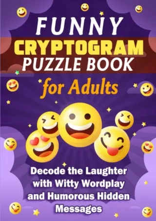 Download ⚡️(PDF)❤️ Funny Cryptograms Puzzle Book for Adults: A Collection of Hilarious 500