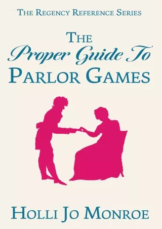 [PDF]❤️Download ⚡️ The Proper Guide to Parlor Games (The Regency Reference Series)