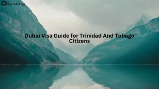 Navigating Dubai: Your Trinidad And Tobago Visa Handbook