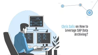 Chris Salis on How to Leverage SAP Data Archiving?