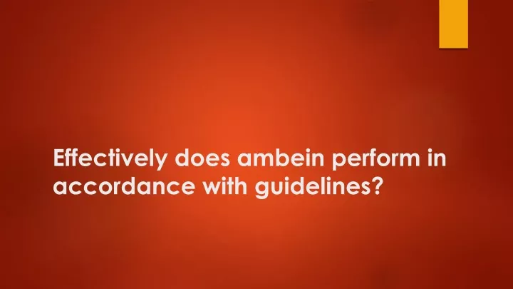 effectively does ambein perform in accordance with guidelines