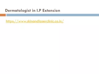 dermatologist in i p extension
