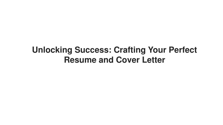 unlocking success crafting your perfect resume