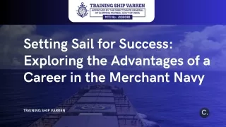 Setting Sail for Success: Exploring the Advantages of a Career in the Merchant N