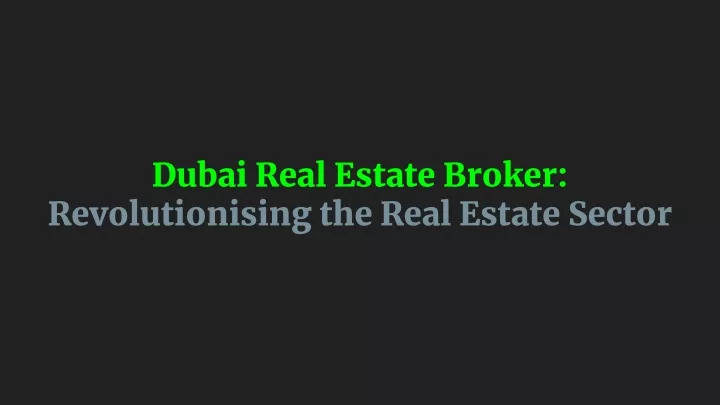 dubai real estate broker revolutionising the real