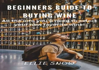⭐get [PDF] ⚡ DOWNLOAD ⚡⭐ Beginners Guide to Buying Wine: All the info