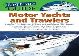 √Read ebook [PDF]⭐  The Boat Buyer's Guide to Motor Yachts and Trawlers: In