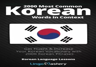 [✔PDF READ ONLINE✔]  2000 Most Common Korean Words in Context: Get Fluent &