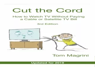 [✔PDF READ ONLINE✔] Cut the Cord: How to Watch TV Without Paying a Cable or