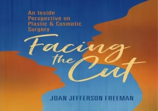 ⚡PDF_  Facing the Cut: An Inside Perspective on Plastic & Cosmetic Surgery