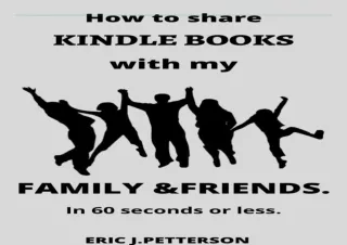 PDF/READ  How To Share Kindle Books with Family members or Loved ones In 60